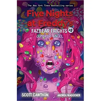 FIVE NIGHTS AT FREDDY'S: FAZBEAR FRIGHTS #8: GUMDROP ANGEL