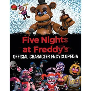 FIVE NIGHTS AT FREDDY'S: OFFICIAL CHARACTER ENCYCLOPEDIA