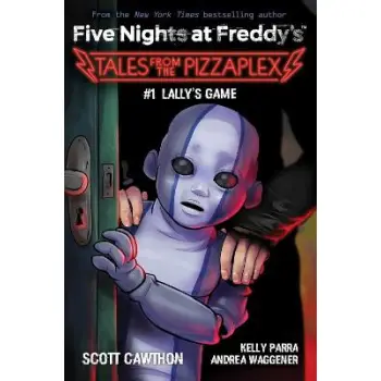 FIVE NIGHTS AT FREDDY'S: LALLY'S GAME (FIVE NIGHTS AT FREDDY'S: TALES FROM THE PIZZAPLEX #1)