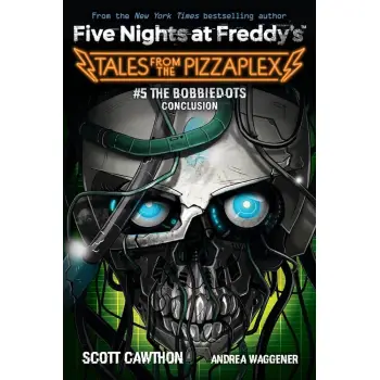 FIVE NIGHTS AT FREDDY'S : TALES FROM THE PIZZAPLEX 5: THE BOBBIEDOTS CONCLUSION