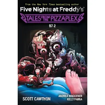 FIVE NIGHTS AT FREDDY'S: B-7: AN AFK BOOK (FIVE NIGHTS AT FREDDY'S: TALES FROM THE PIZZAPLEX #8)