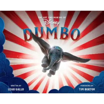 ART AND MAKING OF DUMBO: FOREWORD BY TIM BURTON, THE   HC