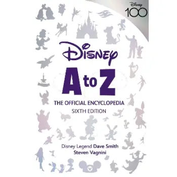 DISNEY A TO Z: THE OFFICIAL ENCYCLOPEDIA, SIXTH EDITION   HC
