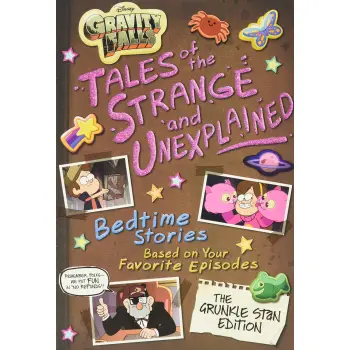 GRAVITY FALLS: TALES OF THE STRANGE AND UNEXPLAINED : (BEDTIME STORIES BASED ON YOUR F