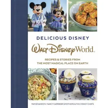 DELICIOUS DISNEY: WALT DISNEY WORLD    HC