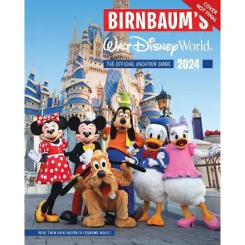 BIRNBAUM'S 2024 WALT DISNEY WORLD    PB