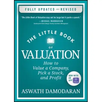 THE LITTLE BOOK OF VALUATION : HOW TO VALUE A COMPANY, PICK A STOCK, AND PROFIT