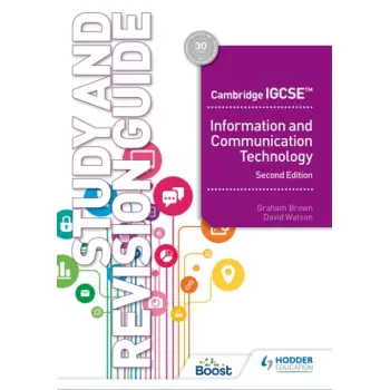 CAMBRIDGE IGSCE INFORMATION ADN COMMUNICATION TECHNOLOGY STUY AND REVISOJN GUIDE
