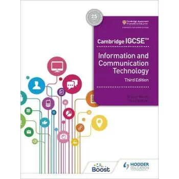 CAMBRIDGE IGCSE INFORMATION AND COMMUNICATION TECHNOLOGY THIRD EDITION