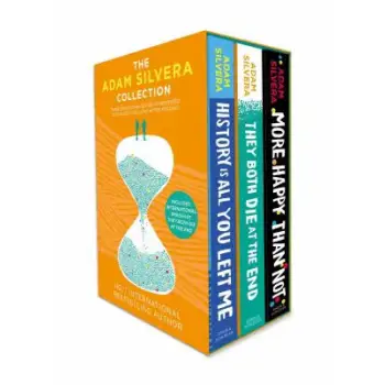 ADAM SILVERA COLLECTION: THEY BOTH DIE AT THE END, HISTORY IS ALL YOU LEFT ME, MORE HAPPY THAN NOT BOX-SET