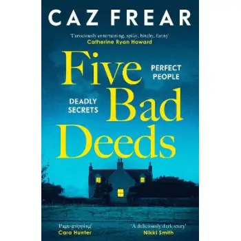 FIVE BAD DEEDS : PERFECT PEOPLE. DEADLY SECRETS. PB