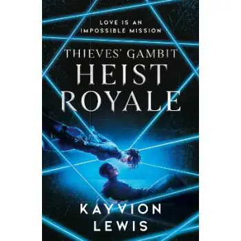 Heist Royale : The enemies to lovers sequel to Waterstones prize-winning Thieves' Gambit Volume 2 PB