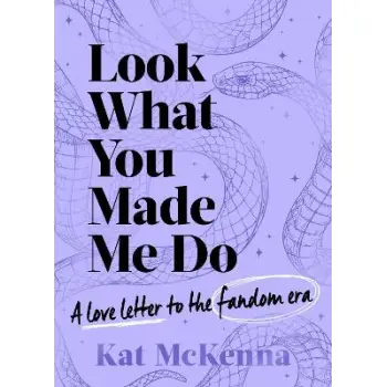 Look What You Made Me Do : The ultimate guide for Taylor Swift fans!