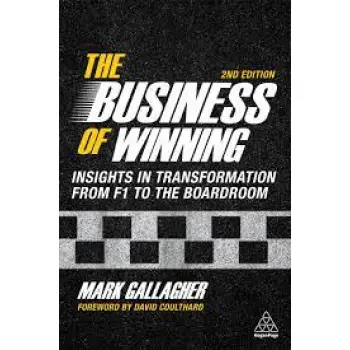 THE BUSINESS OF WINNING : INSIGHTS IN TRANSFORMATION FROM F1 TO THE BOARDROOM HC