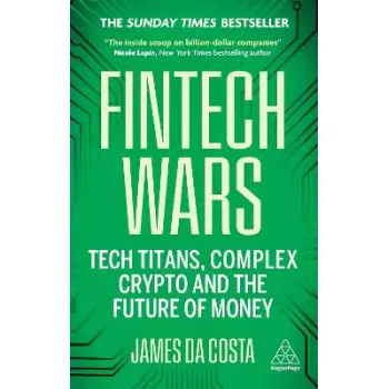 FINTECH WARS : TECH TITANS, COMPLEX CRYPTO AND THE FUTURE OF MONEY - THE SUNDAY TIMES BESTSELLER PB