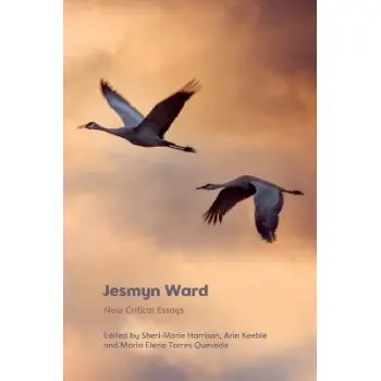 JESMYN WARD : NEW CRITICAL ESSAYS PB