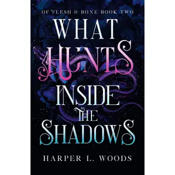 WHAT HUNTS INSIDE THE SHADOWS : YOUR NEXT FANTASY ROMANCE OBSESSION