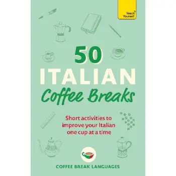 TEACH YOURSELF: 50 ITALIAN COFFEE BREAKS PB