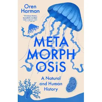 METAMORPHOSIS: A NATURAL AND HUMAN HISTORY HC
