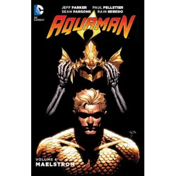 Aquaman Vol. 6: Maelstrom