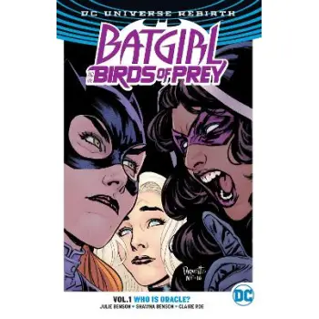 Batgirl And The Birds Of Prey Vol. 1: Who Is Oracle? (Rebirth)