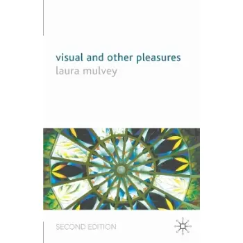 VISUAL AND OTHER PLEASURES
