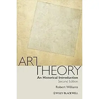 ART THEORY : A HISTORICAL INTRODUCTION