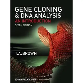 GENE CLONING & DNA ANALYSIS AN INTRODUCTION 6TH ED