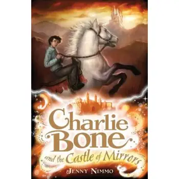 CHARLIE BONE AND THE CASTLE OF MIRRORS PB