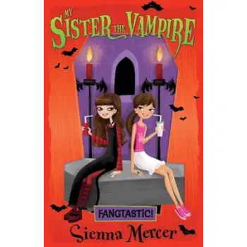 MY SISTER THE VAMPIRE 2: FANGASTIC! PB A FORMAT