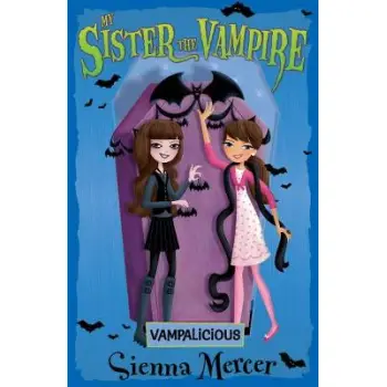 MY SISTER THE VAMPIRE 4: VAMPALICIOUS! PB A FORMAT