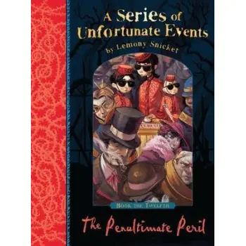 A SERIES OF UNFORTUNATE EVENTS 12: THE PENULTIMATE PERIL