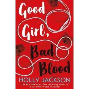 A GOOD GIRL'S GUIDE TO MURDER 2: GOOD GIRL, BAD BLOOD PB