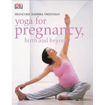 YOGA FOR PREGNANCY, BIRTH AND BEYOND PB C FORMAT