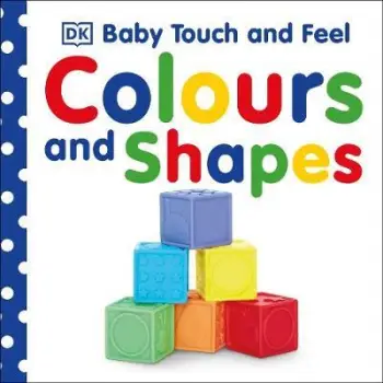 BABY TOUCH AND FEEL COLOURS AND SHAPES