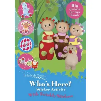 IN THE NIGHT GARDEN: WHO'S HERE? TWINKLY STICKERS PB