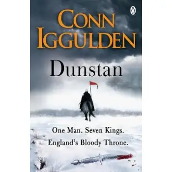 DUNSTAN : ONE MAN .SEVEN KINGS . ENGLAND'S BLOODY THRONE PB