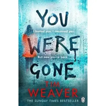 YOU WERE GONE