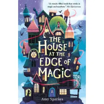 THE HOUSE AT THE EDGE OF MAGIC