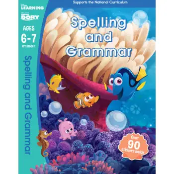 DISNEY LEARNING : FINDING DORY : SPELLING AND GRAMMAR AGES 6-7 PB