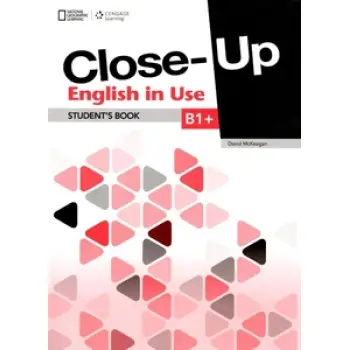 CLOSE-UP B1+ ENGLISH IN USE 1ST ED