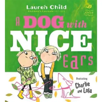CHARLIE AND LOLA : A DOG WITH NICE EARS  HC