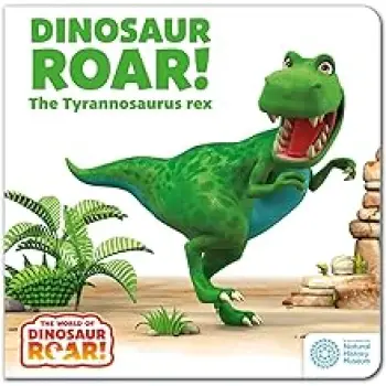 THE WORLD OF DINOSAUR ROAR!: DINOSAUR ROAR! THE TYRANNOSAURUS REX HC BBK