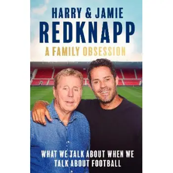 A FAMILY OBSESSION : WHAT WE TALK ABOUT WHEN WE TALK ABOUT FOOTBALL PB