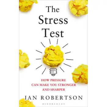 THE STRESS TEST: HOW PRESSURE CAN MAKE YOU STRONGER AND SHARPER PB