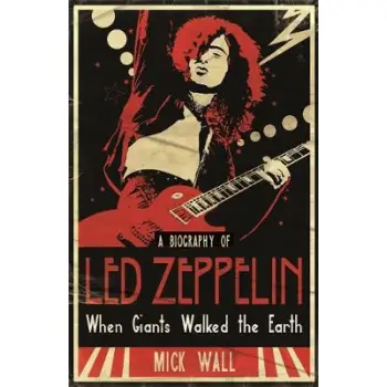 WHEN GIANTS WALKED THE EARTH A BIOGRAPHY OF LED ZEPPELIN PB