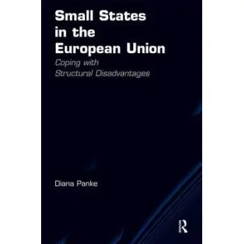 SMALL STATES IN THE EUROPEAN UNION: COPING WITH STRUCTURAL DISADVANTAGES