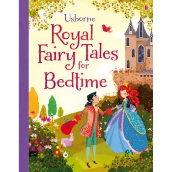 USBORNE ROYAL FAIRY TALES FOR BEDTIME HC