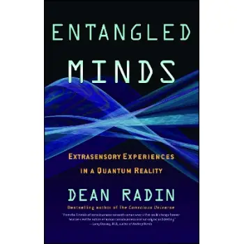 Entangled Minds : Extrasensory Experiences in a Quantum Reality PB