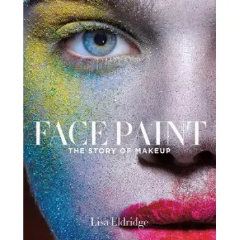 FACE PAINT : THE STORY OF MAKE-UP HC